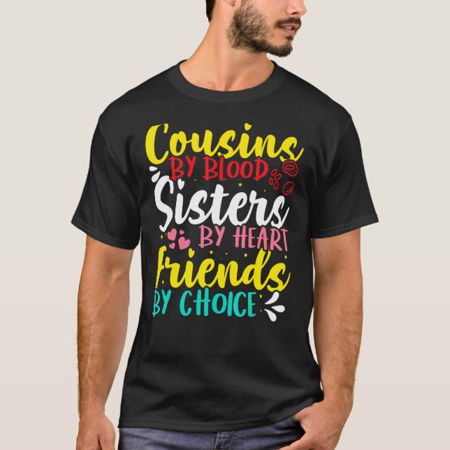 Camiseta Cousins By Blood  Sisters By Heart  Friends By Cho (Anverso)