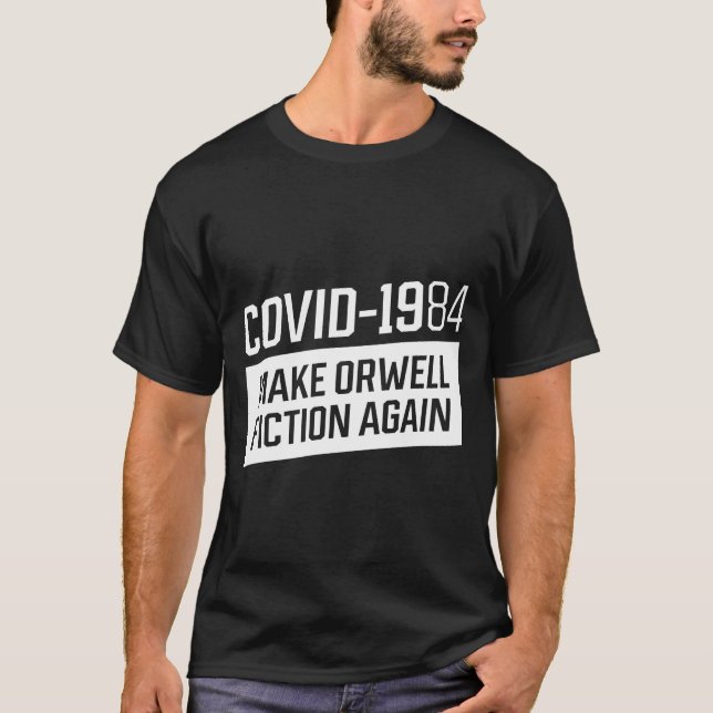 Camiseta COVID 1984, haga orwell fiction de nuevo - Pro Vac (Anverso)