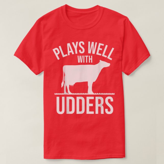 Camiseta Cow Lover Cattle Farmer - Plays Well With Udders - (Diseño del anverso)