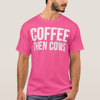 Camiseta Cow Lover Gracioso GiftCoffee Después Vacas