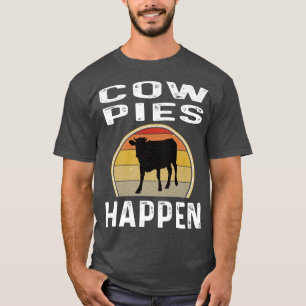 Camiseta Cow Pies Happen Dairy Farmer Funny Cattle Farming 