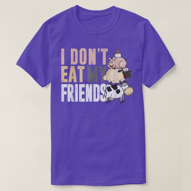 Camiseta Cow Sheep Pig Chicken I Don't Eat My Friends For V (Diseño del anverso)