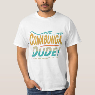 Camiseta Cowabunga, Dude