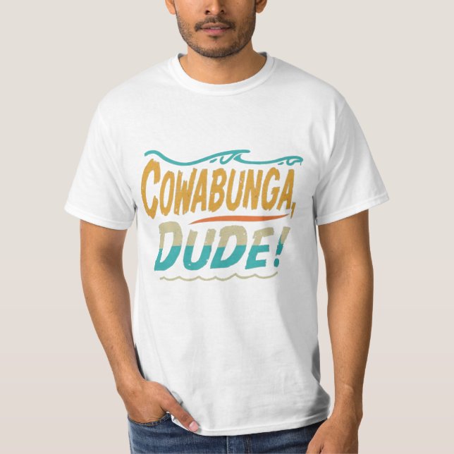 Camiseta Cowabunga, Dude (Anverso)