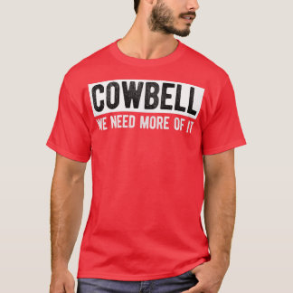 Camiseta Cowbell divertida más para curar la fiebre, Com Cl