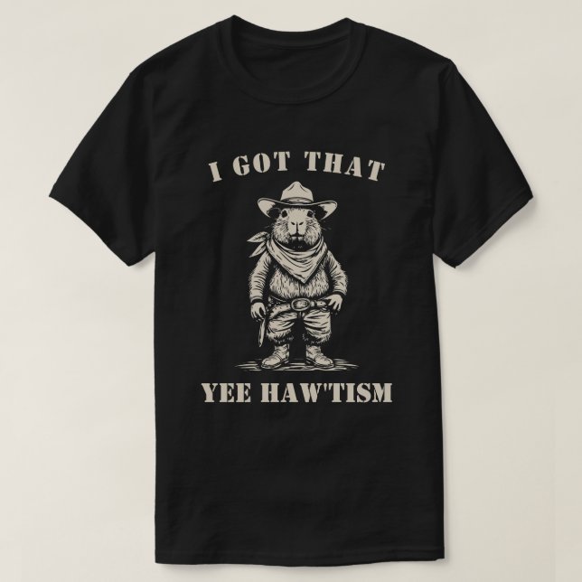 Camiseta cowboy capybara I GOT THAT YEE HAW TISM autism (Diseño del anverso)