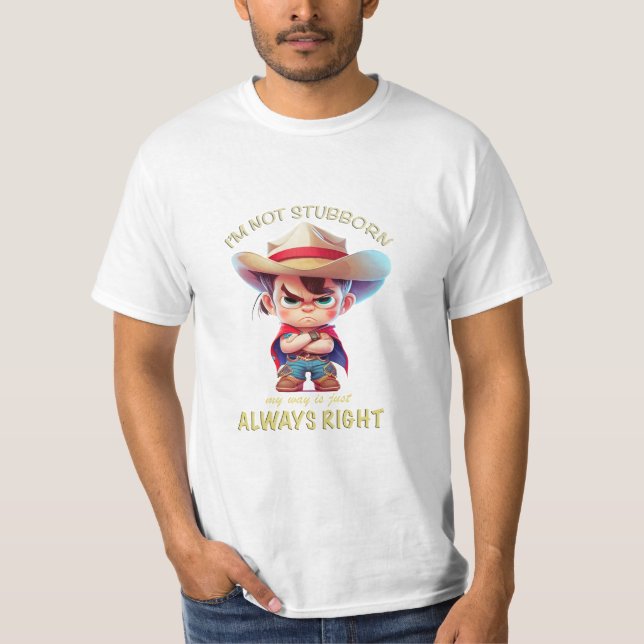 Camiseta Cowboy No soy testarudo, mi camino siempre está bi (Anverso)