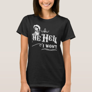 Camiseta Cowgirl cita el infierno que no voy a vestir de po
