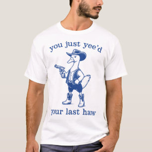 Camiseta Cowgirl Cowboy te engañó solo