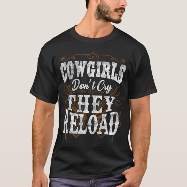 Camiseta Cowgirls Don't Cry They Reload  (Anverso)