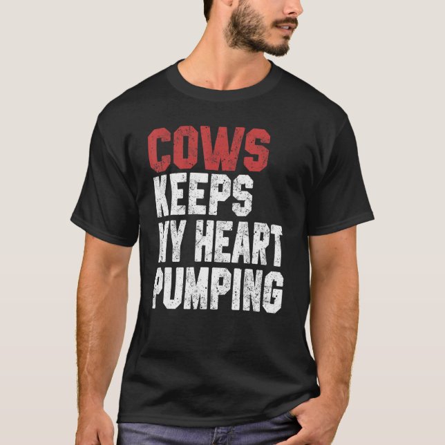 Camiseta Cows Keeps My Heart Pumping Farmer Cow Girl Mom I  (Anverso)