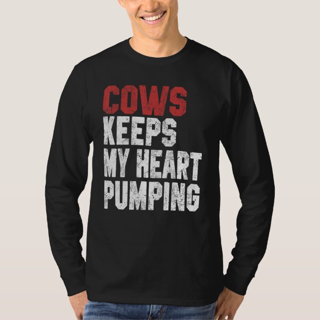 Camiseta Cows Keeps My Heart Pumping Farmer Cow Girl Mom I  (Anverso)