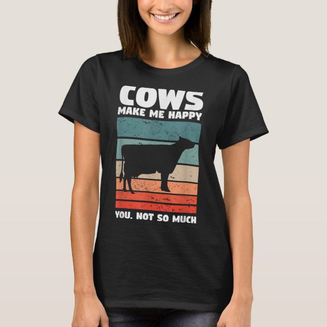 Camiseta Cows Make Me Happy You Not So Much Farming Quote F (Anverso)