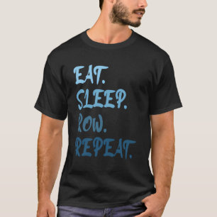 Camiseta Coxswain Rowing Rower Funny Rowing Eat Sleep Row R