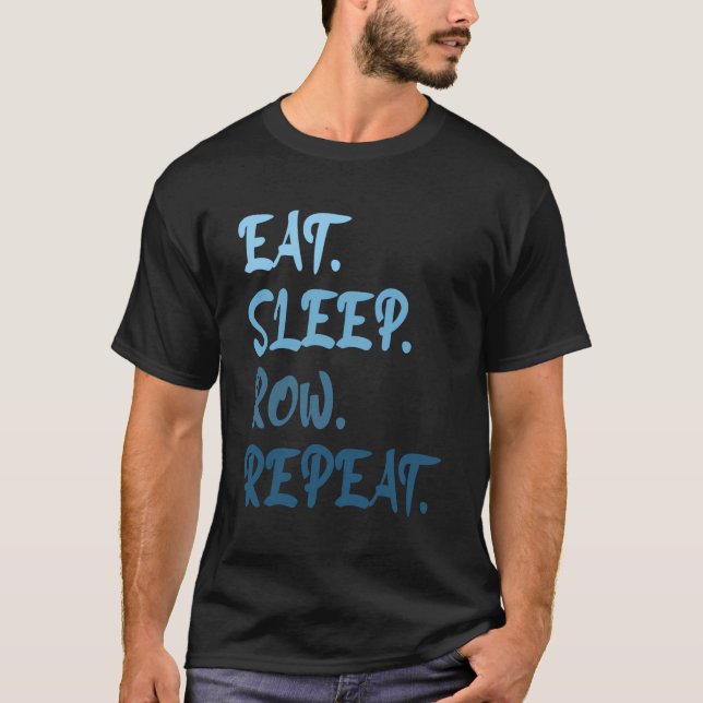 Camiseta Coxswain Rowing Rower Funny Rowing Eat Sleep Row R (Anverso)