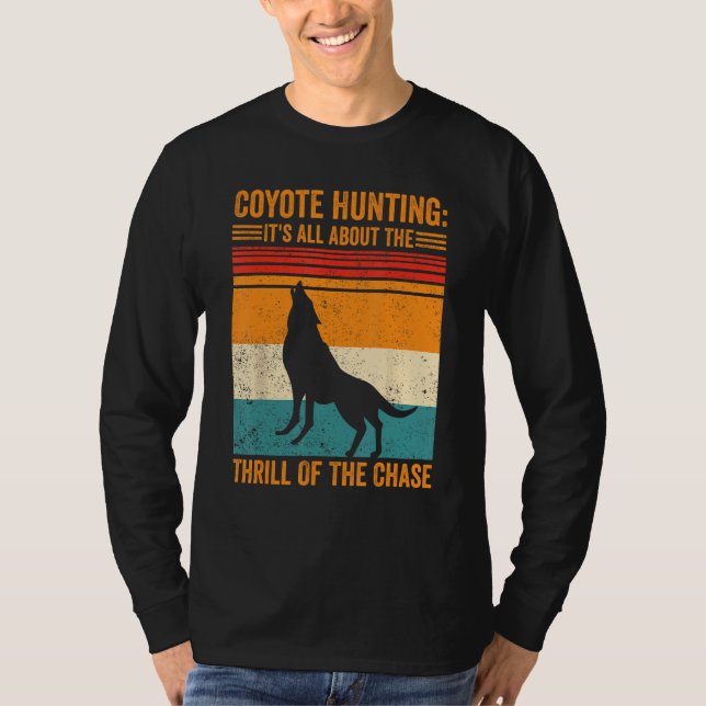 Camiseta Coyote Hunting About The Thrill Of Chase Coyote Hu (Anverso)