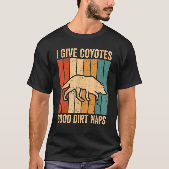 Camiseta Coyote Hunting Coyote Hunter Coyotes Good Dirt Nap (Anverso)