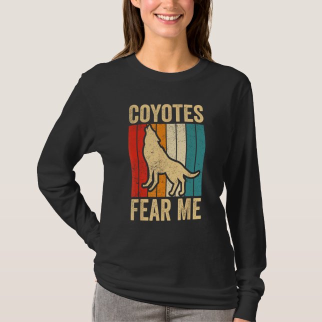 Camiseta Coyote Hunting Coyote Hunter Yote Coyotes Fear Me (Anverso)