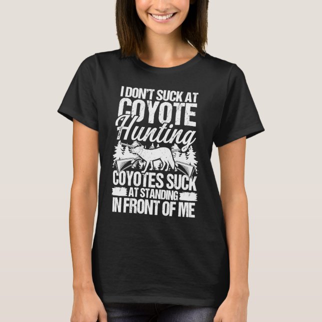 Camiseta Coyote Hunting Standing in front or me Predator Hu (Anverso)