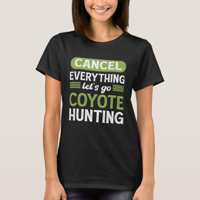 Camiseta Coyote Slayer Cancel Everything Let s Go Coyote Hu (Anverso)