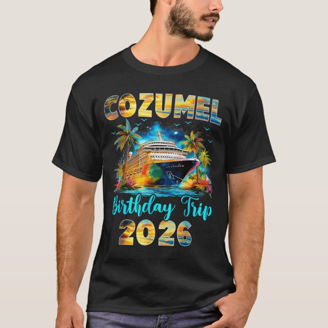 Camiseta Cozumel Birthday Trip 2026 Family Birthday Cruise  (Anverso)