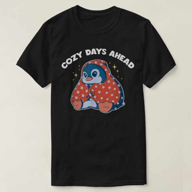 Camiseta Cozy Days Ahead cute penguin winter and snow  (Diseño del anverso)