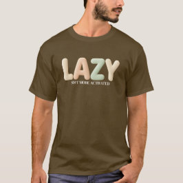 Camiseta Cozy Lazy – Customizable Mode Activated Design