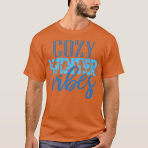 Camiseta Cozy Winter Vibes Xmas Funny Snow Men Women Boys G