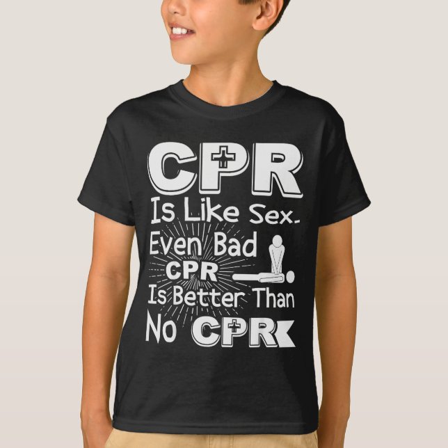 Camiseta Cpr Like Bad Cpr Better Than None Humor Gag Women  (Anverso)