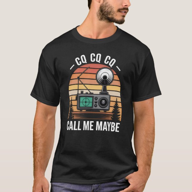 Camiseta CQ Call Me Maybe - Ham Radio (Anverso)