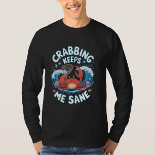 Camiseta Crabbing me mantiene santo, animal marino