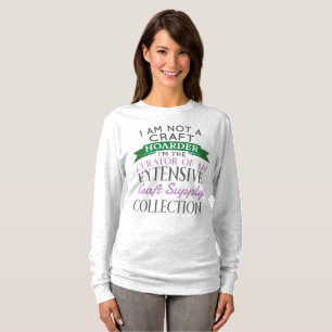 Camiseta Craft Crafter Not Craft Hoarder Curator Collection