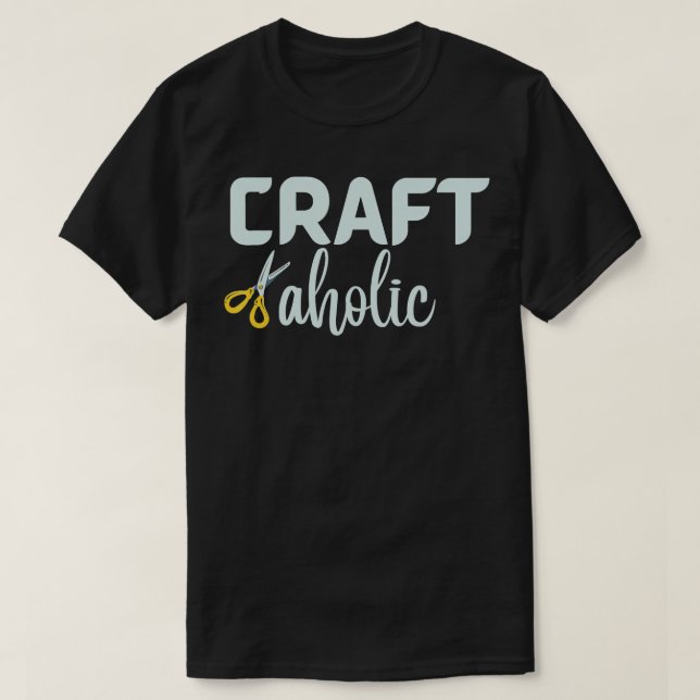 Camiseta Crafting Art Craft Funny Hobby Love Cr (Diseño del anverso)