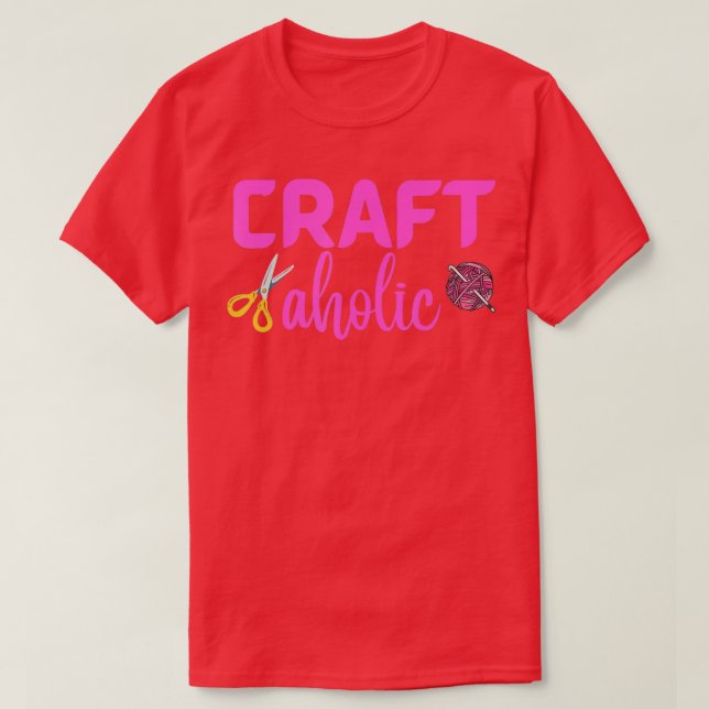 Camiseta Crafting Art Craft Funny Hobby Love Cr (Diseño del anverso)
