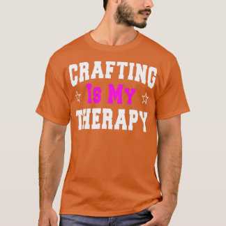 Camiseta Crafting Funny Gift For Mom Crafters