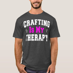 Camiseta Crafting Gracioso Regalo Para Mamá Crafters