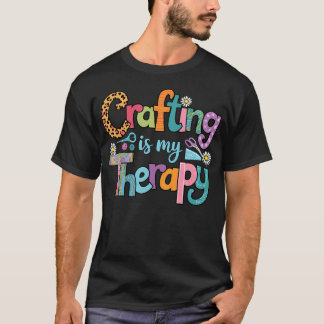 Camiseta Crafting Is My Therapy Sewing Knitting Crocheting 