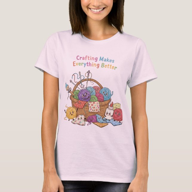 Camiseta Crafting Makes Everything Better Happy Supplies Fu (Anverso)