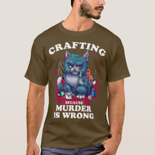 Camiseta Crafting Porque El Asesinato Es Un Fragmento Graci