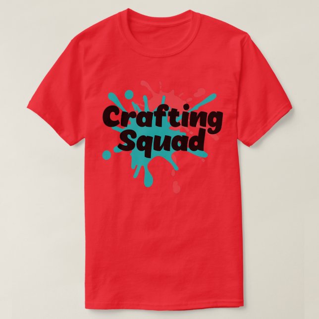 Camiseta Crafting Squad Funny Hobby Crafter (Diseño del anverso)