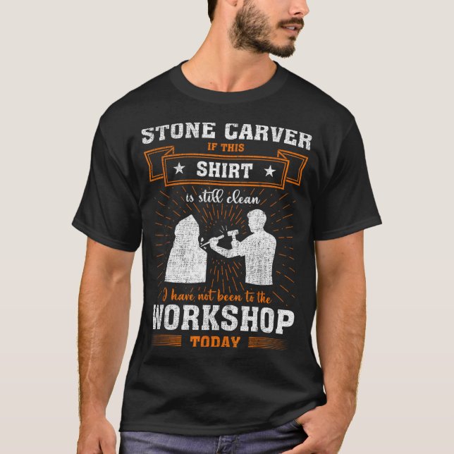 Camiseta Craftsmen Quote Funny Stone Carver  (Anverso)