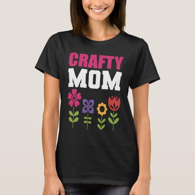 Camiseta Crafty Mom Artist and Craftsman (Anverso)