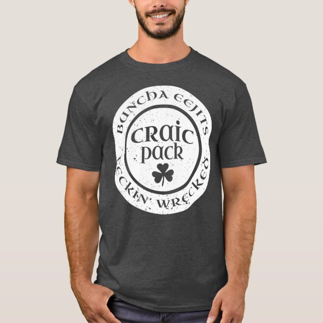 Camiseta Craic Crack Pack Eejits Feckin Wrecked St Pattys (Anverso)