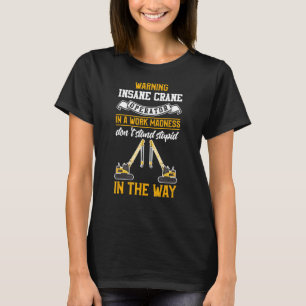 Camiseta Crane Driver Crane Operator Auto Crane Constructio
