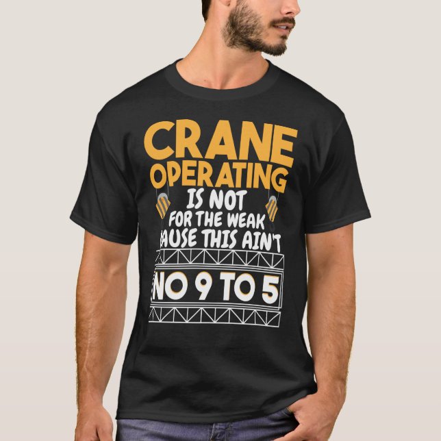Camiseta Crane Operating is not for the weak Construction W (Anverso)