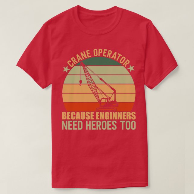 Camiseta Crane Operator (Diseño del anverso)