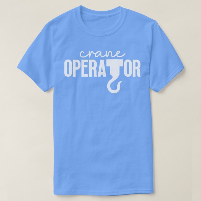 Camiseta Crane Operator 20 (Diseño del anverso)