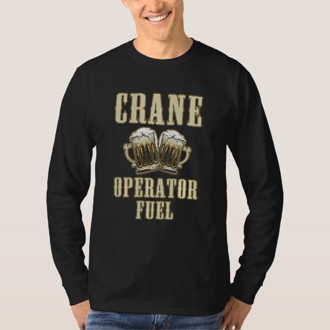 Camiseta Crane Operator Beer Funny Driver (Anverso)