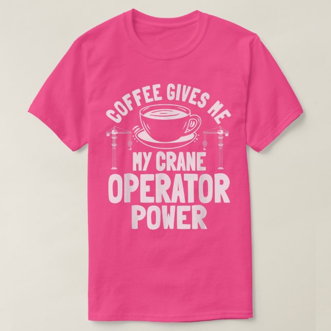 Camiseta Crane Operator Coffee Lover Construcción Tower Híb (Diseño del anverso)