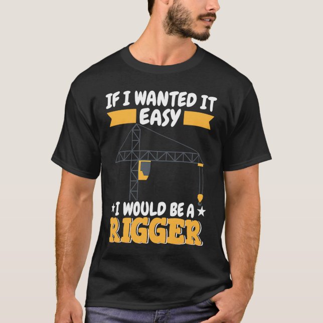 Camiseta Crane Operator do not wanted it easy Construction  (Anverso)
